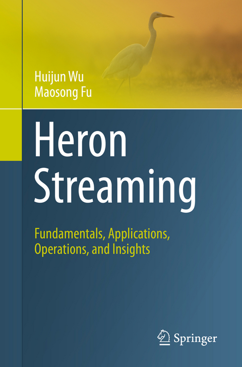 Heron Streaming - Huijun Wu, Maosong Fu