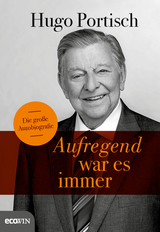 Aufregend war es immer - Hugo Portisch