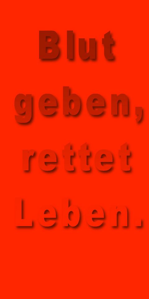Blut geben rettet Leben. - Ellen Schadt-Beck