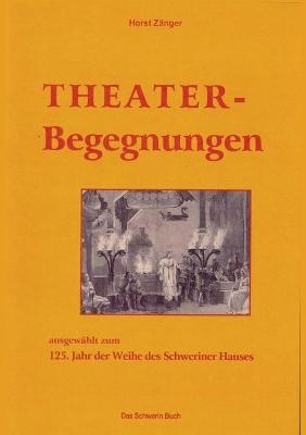 Schweriner Theaterbegegnungen - Horst Z&auml;nger