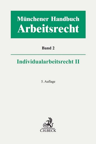 Münchener Handbuch zum Arbeitsrecht Bd. 2: Individualarbeitsrecht II