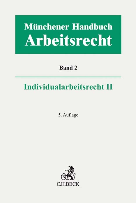 M&uuml;nchener Handbuch zum Arbeitsrecht Bd. 2: Individualarbeitsrecht II - 