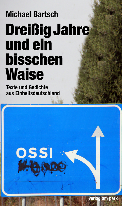 Drei&szlig;ig Jahre und ein bisschen Waise - Michael Bartsch