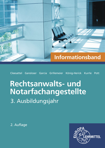 Rechtsanwalts- und Notarfachangestellte, Informationsband - Thomas Cleesattel, Joachim Gansloser, Ulrike Garcia, Sandra Grillemeier, Annette K&ouml;nig-Herick, Birgit Kurrle, Elvira Pott