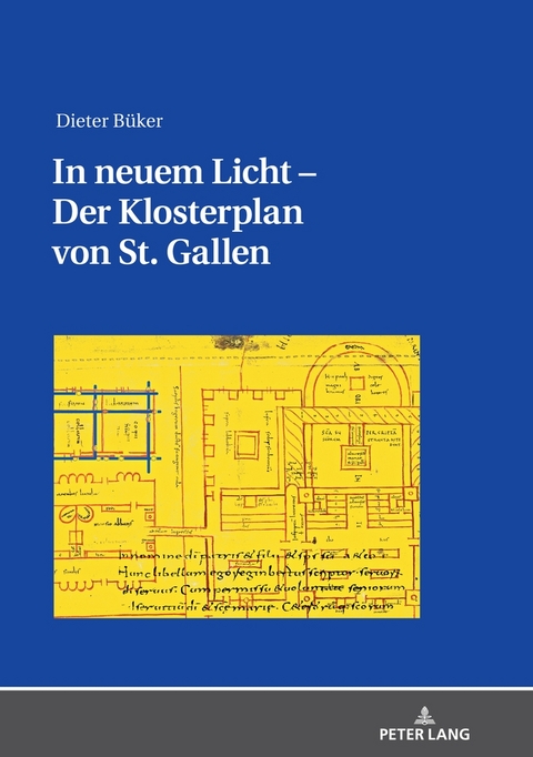 In neuem Licht &ndash; Der Klosterplan von St. Gallen - Dieter B&uuml;ker