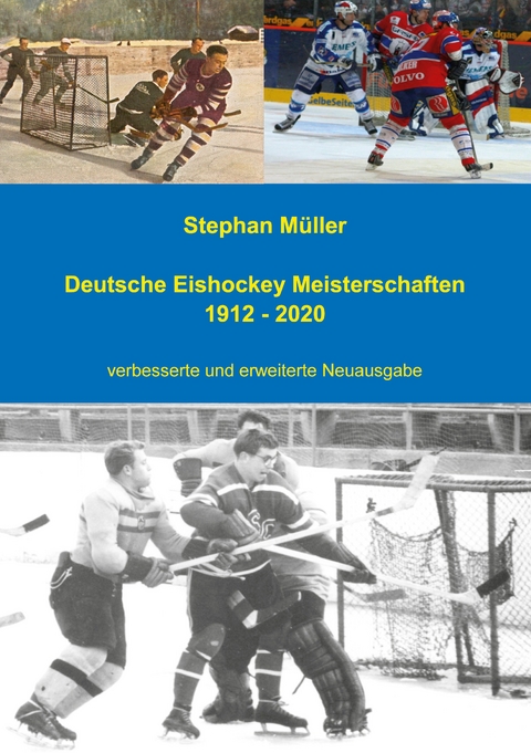 Deutsche Eishockey Meisterschaften 1912 - 2020 - Stephan M&uuml;ller