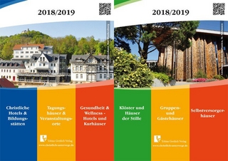 Christl. Hotels & Bildungsstätten | Tagungshäuser & Veranstaltungsorte | Gesundheit & Wellness - Hotels & Kurhäuser mit Wendetitel Klöster & Häuser der Stille | Gruppen- & Gästehäuser | Selbstversorgerhäuser 2018/2019