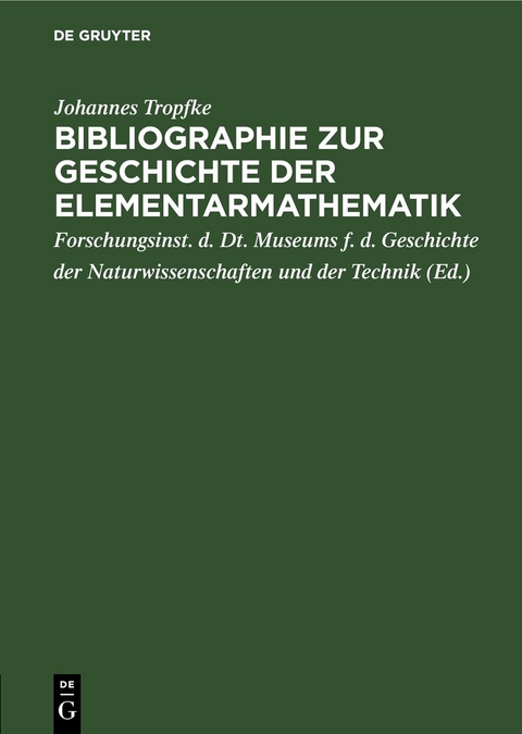 Bibliographie zur Geschichte der Elementarmathematik - Johannes Tropfke