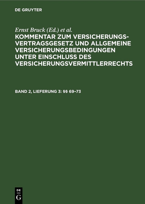Kommentar zum Versicherungsvertragsgesetz und Allgemeine Versicherungsbedingungen... / &sect;&sect; 69&ndash;73 - 