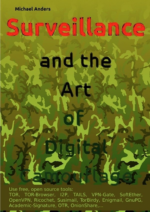 Surveillance and the Art of Digital Camouflage - Michael Anders