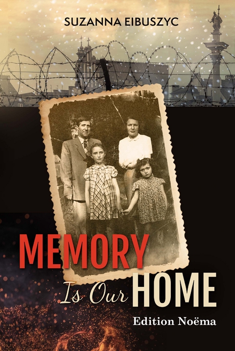 Memory is Our Home - Suzanna Eibuszyc