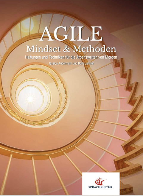 AGILE Mindset & Methoden - Jessica Andermahr, Boris Jermer