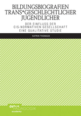 Bildungsbiografien trans*geschlechtlicher Jugendlicher - Katrin Thomack