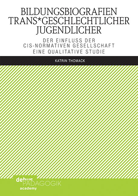 Bildungsbiografien trans*geschlechtlicher Jugendlicher - Katrin Thomack