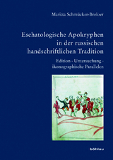 Eschatologische Apokryphen in der russischen handschriftlichen Tradition. Edition - Untersuchung - ikonographische Parallelen - Maritta Schm&uuml;cker-Breloer