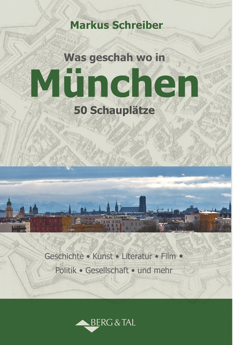 Was geschah wo in M&uuml;nchen - Markus Schreiber
