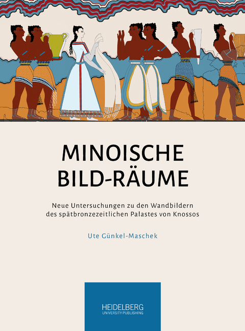 Minoische Bild-R&auml;ume - Ute G&uuml;nkel-Maschek