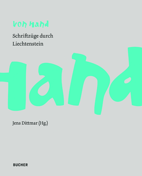 Von Hand - Adam Glinski, Anita Gr&uuml;neis, Anna Ospelt, Anton Beck, Armin &Ouml;hri, Barbara B&uuml;chel, Brigitte Hasler, Christiani Wetter, Christine Glinski-Kaufmann, Daniel Batliner, Dietmar N&auml;scher, Evi Kliemand, Hans J&ouml;rg Rheinberger, Hansj&ouml;rg Quaderer, Herbert Hilbe, Isabel Wanger, Jens Dittmar, Manfred Naescher, Mathias Ospelt, Mirjam Beijer-Studer, Nancy Barouk-Hasler, Patrick Kaufmann, Regina Marxer, Ronnie Vogt, Roswitha Sch&auml;dler, Sabine Bockm&uuml;hl, Sabrina Vogt, Stefan Sprenger, Walter Nigg