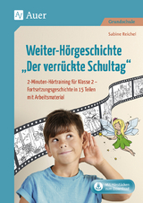Weiter-H&ouml;rgeschichte "Der verr&uuml;ckte Schultag" - Sabine Reichel