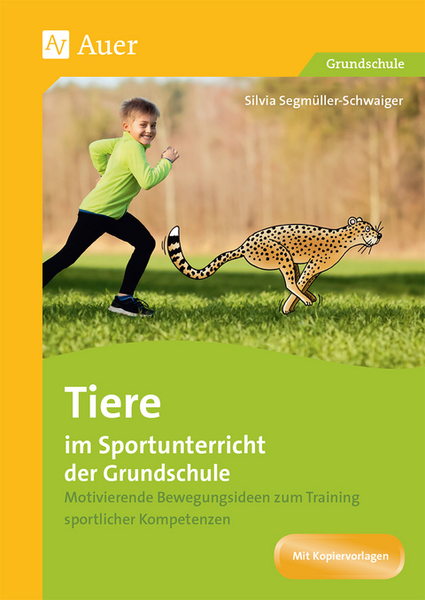 Tiere im Sportunterricht der Grundschule - Silvia Segm&uuml;ller-Schwaiger