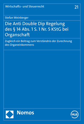 Die Anti Double Dip Regelung des &sect; 14 Abs. 1 S. 1 Nr. 5 KStG bei Organschaft - Stefan Weinberger