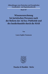 Wissenszurechnung bei juristischen Personen nach der Reform der Ad-hoc-Publizit&auml;t und des Insiderhandels durch die MAR. - Laura Sophie Neumann