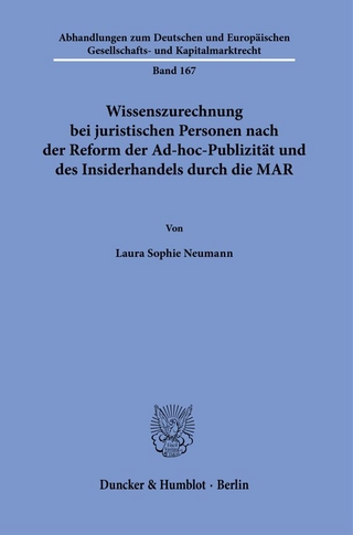 Wissenszurechnung bei juristischen Personen nach der Reform der Ad-hoc-Publizität und des Insiderhandels durch die MAR.