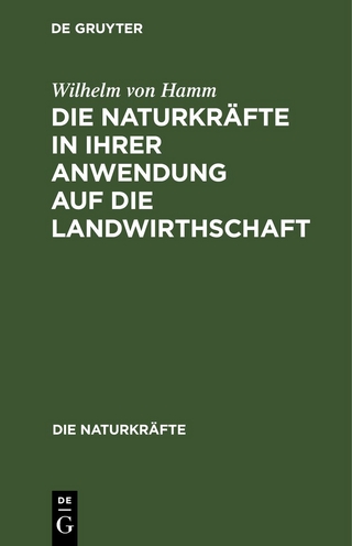 Die Naturkräfte in ihrer Anwendung auf die Landwirthschaft