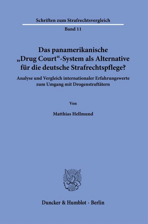 Das panamerikanische "Drug Court"-System als Alternative f&uuml;r die deutsche Strafrechtspflege? - Matthias Hellmund