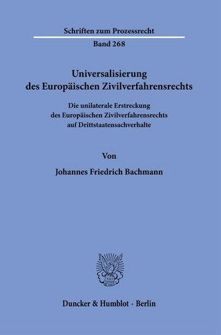 Universalisierung des Europäischen Zivilverfahrensrechts.