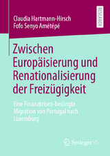 Zwischen Europ&auml;isierung und Renationalisierung der Freiz&uuml;gigkeit - Claudia Hartmann-Hirsch, Fofo Senyo Am&eacute;t&eacute;p&eacute;