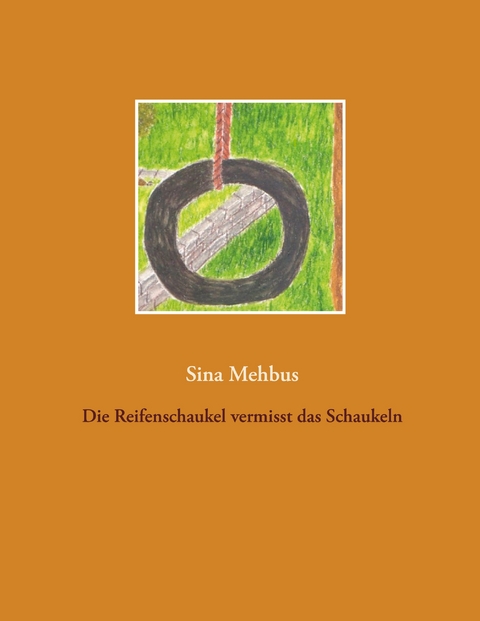 Die Reifenschaukel vermisst das Schaukeln - Sina Mehbus