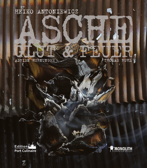 ASCHE, GLUT & FEUER - Heiko Antoniewicz, Adrien Hurnungee