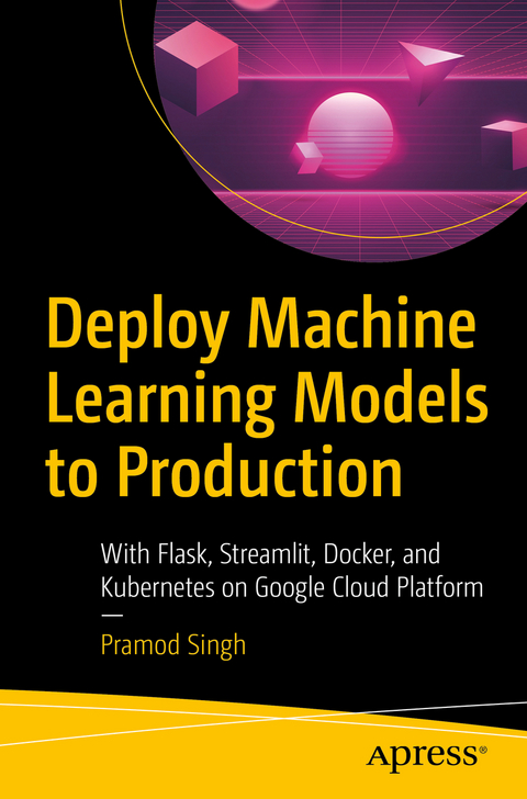 Deploy Machine Learning Models to Production - Pramod Singh