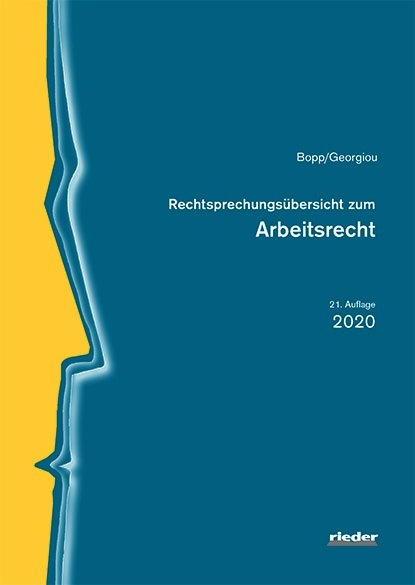 Rechtsprechungs&uuml;bersicht zum Arbeitsrecht - Peter Bopp, Christina Georgiou