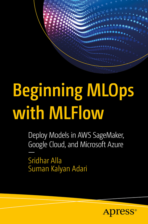 Beginning MLOps with MLFlow - Sridhar Alla, Suman Kalyan Adari