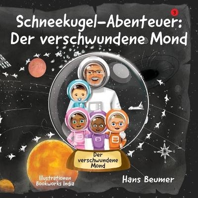 Schneekugel-Abenteuer: Der verschwundene Mond - Hans Beumer