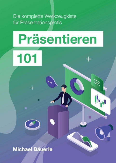Präsentieren 101 - Michael Bäuerle
