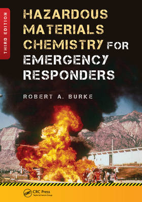 Hazardous Materials Chemistry for Emergency Responders -  Robert Burke