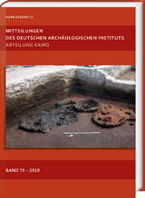 Mitteilungen des Deutschen Arch&auml;ologischen Instituts, Abteilung Kairo 75 (2019) - 