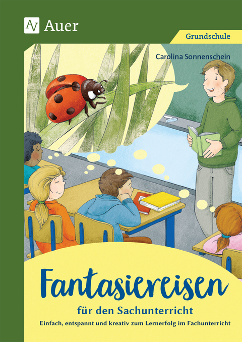 Fantasiereisen f&uuml;r den Sachunterricht 1-4 - Carolina Sonnenschein
