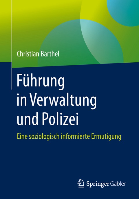 F&uuml;hrung in Verwaltung und Polizei - Christian Barthel