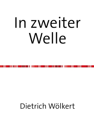 In zweiter Welle