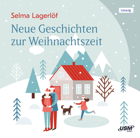 Neue Geschichten zur Weihnachtszeit - Selma Lagerl&ouml;f