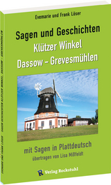Sagen und Geschichten Kl&uuml;tzer Winkel, Dassow - Grevesm&uuml;hlen - Dr. Frank L&ouml;ser, Evemarie L&ouml;ser