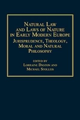 Natural Law and Laws of Nature in Early Modern Europe