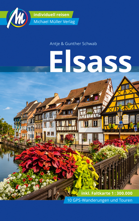 Elsass Reisef&uuml;hrer Michael M&uuml;ller Verlag - Antje Schwab, Gunter Schwab
