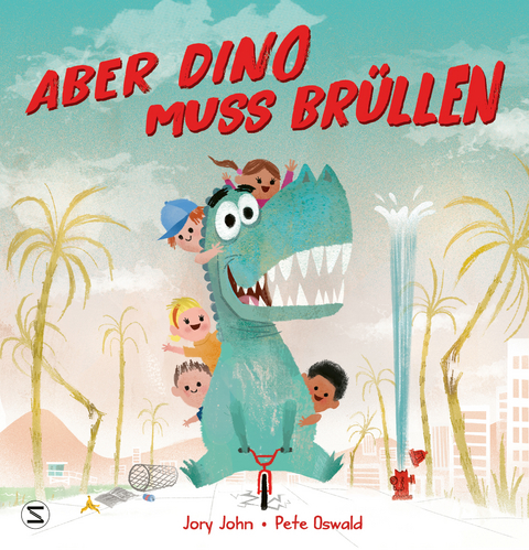 Aber Dino muss br&uuml;llen! - Jory John