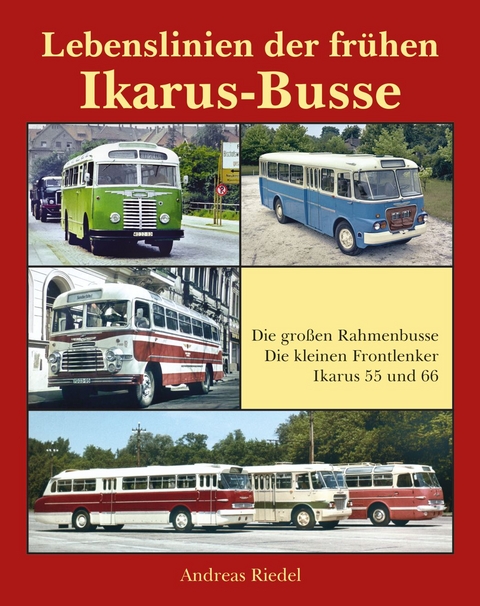 Lebenslinien der fr&uuml;hen Ikarus-Busse - Riedel Andreas