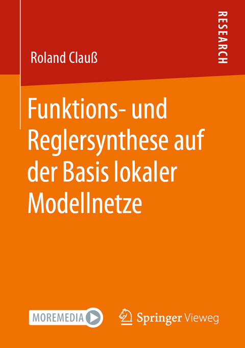 Funktions- und Reglersynthese auf der Basis lokaler Modellnetze - Roland Clau&szlig;